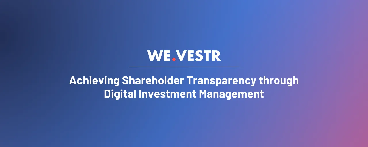 Achieve shareholder transparency through digital investment management