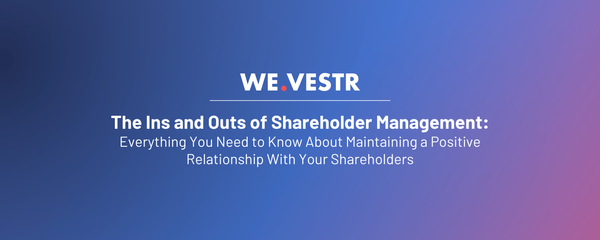 The Ins and Outs of Shareholder Management