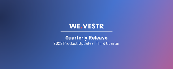 The Latest WE.VESTR Product Upgrades
