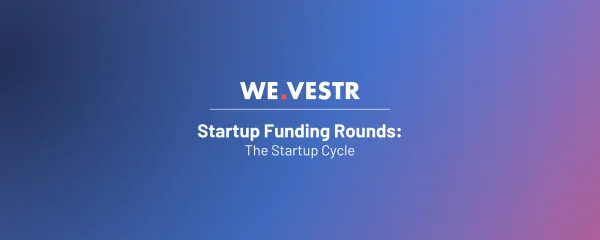 Startup funding rounds explained