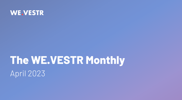 WE.VESTR Monthly | April '23