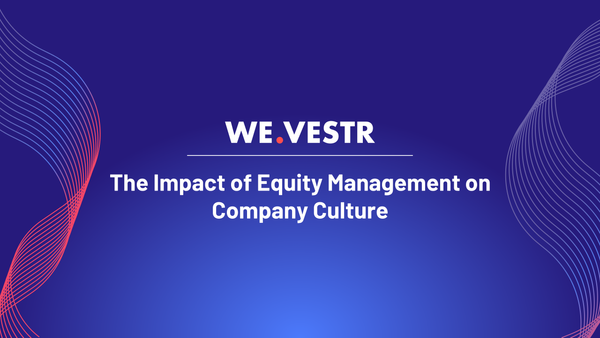 The Impact of Equity Management on Company Culture